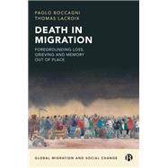 Death in Migration by Paolo Boccagni; Thomas Lacroix, 9781529243529