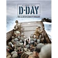 D-Day 6th June 1944 The Allied Invasion of Normandy by Lepine, Mike, 9781915343529