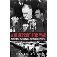 A Blueprint for War by Dunn, Susan, 9780300203530