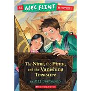 An Alec Flint Mystery #1: Nina, the Pinta, and the Vanishing Treasure by Santopolo, Jill, 9780439903530