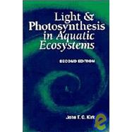 Light and Photosynthesis in Aquatic Ecosystems by John T. O. Kirk, 9780521453530