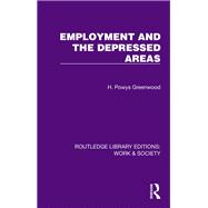 Employment and the Depressed Areas by H. Powys Greenwood, 9781032813530
