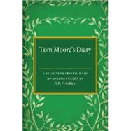 Tom Moore's Diary: A Selection Edited, With an Introduction by Priestley, J. B., 9781107463530