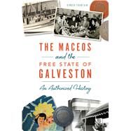 The Maceos and the Free State of Galveston by Fountain, Kimber, 9781467143530