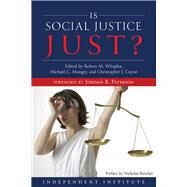 Is Social Justice Just? by Whaples, Robert M.; Munger, Michael C.; Coyne, Christopher J.; Peterson, Jordan B.; Rescher, Nicholas, 9781598133530