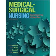 Medical-Surgical Nursing Clinical Reasoning in Patient Care by LeMone, Priscilla T; Burke, Karen M.; Bauldoff, Gerene, RN, PhD, FAAN; Gubrud, Paula, 9780133743531