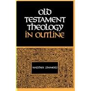 Old Testament Theology in Outline by Zimmerli, Walther, 9780567223531