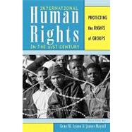 International Human Rights in the 21st Century Protecting the Rights of Groups by Lyons, Gene M.; Mayall, James; Brems, Eva; Donnelly, Jack; Hannum, Hurst; Jackson-Preece, Jennifer; Weller, Marc; Wheeler, Nicholas, 9780742523531