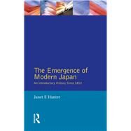 The Emergence of Modern Japan: An Introductory History Since 1853 by Hunter,Janet, 9781138143531