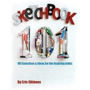 Sketchbook 101 by Gibbons, Eric, 9781452803531
