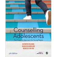 Counselling Adolescents by Geldard, Kathryn; Geldard, David; Yin Foo, Rebecca, 9781526463531