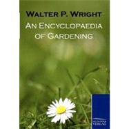 An Encyclopaedia of Gardening by Wright, Walter P., 9783861953531