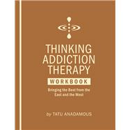 Thinking Addiction Therapy Workbook by Anandamous, Tatu, 9798986803531