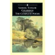 Complete Poems of Samuel Taylor Coleridge by Coleridge, Samuel Taylor; Keach, William, 9780140423532