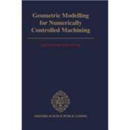 Geometric Modelling for Numerically Controlled Machining by Marciniak, Krzysztof, 9780198563532