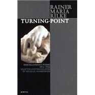 Turning-Point by Rilke, Rainer Maria; Hamburger, Michael, 9780856463532