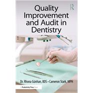 Quality Improvement and Audit in Dentistry by Rhona G�nhan; Cameron Stark, 9781003493532