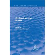 Professions and Power (Routledge Revivals) by Johnson; Terence J., 9781138203532