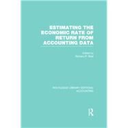 Estimating the Economic Rate of Return From Accounting Data (RLE Accounting) by Brief,Richard ;Brief,Richard, 9781138993532