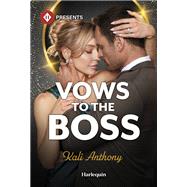 Vows to the Boss by Kali Anthony, 9781335213532