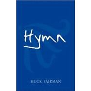 Hymn by Fairman, Huck, 9781413423532