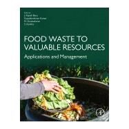 Food Waste to Valuable Resources by Banu, Rajesh; Kumar, Gopalakrishnan; M., Gunasekaran; S., Kavitha, 9780128183533