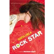 Sorta Like a Rock Star by Quick, Matthew, 9780316043533