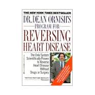 Dr. Dean Ornish's Program for Reversing Heart Disease The Only System Scientifically Proven to Reverse Heart Disease Without Drugs or Surgery by Ornish, Dean, 9780345373533