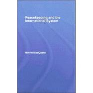 Peacekeeping And the International System by Macqueen; Norrie, 9780415353533