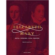 Elizabeth and Mary Royal Cousins, Rival Queens by Doran, Susan, 9780712353533