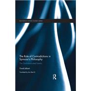 The Role of Contradictions in Spinoza's Philosophy: The God-Intoxicated Heretic by Jobani; Yuval, 9781138123533