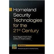 Homeland Security Technologies for the 21st Century by Baggett, Ryan K.; Foster, Chad S.; Simpkins, Brian K., 9781440833533