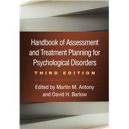 Handbook of Assessment and Treatment Planning for Psychological Disorders by Antony, Martin M.; Barlow, David H., 9781462543533