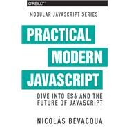 Practical Modern Javascript by Bevacqua, Nicolas, 9781491943533