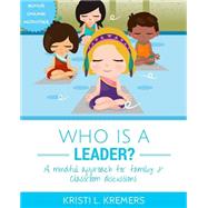 Who Is a Leader? by Kremers, Kristi L., 9781503053533