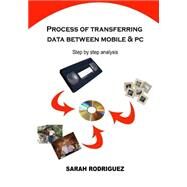 Process of Transferring Data Between Mobile & PC by Rodriguez, Sarah, 9781506023533