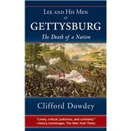 LEE & HIS MEN AT GETTYSBURG PA by DOWDEY,CLIFFORD, 9781616083533