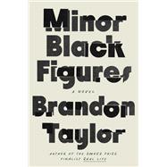 Minor Black Figures by Brandon Taylor, 9798217163533