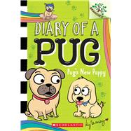 Pug's New Puppy: A Branches Book (Diary of a Pug #8) by May, Kyla; May, Kyla, 9781338713534