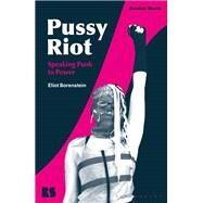 Pussy Riot by Borenstein, Eliot; Avrutin, Eugene M.; Norris, Stephen M., 9781350113534
