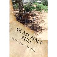 Glass Half Full by Butfield, Sarah Jane, 9781493773534