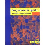 Drug Abuse In Sports: A Student Course Manual by Minelli, Mark J., 9781588743534