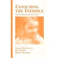 Consuming the Inedible by MacClancy, Jeremy; Henry, Jeya; Macbeth, Helen, 9781845453534
