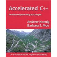 Accelerated C++ Practical Programming by Example by Koenig, Andrew; Moo, Barbara E., 9780201703535