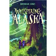 Whispering Alaska by Jones, Brendan, 9780593303535