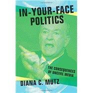 In-your-face Politics by Mutz, Diana C., 9780691173535