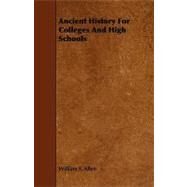 Ancient History for Colleges and High Schools by Allen, William Francis, 9781444633535