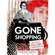 Gone Shopping The Story of Shirley Pitts - Queen of Thieves by Gamman, Lorraine, 9781448213535