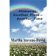 Memories, Another Place - Another Time by Stevens-david, Martha, 9781478223535