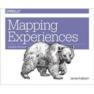 Mapping Experiences by Kalbach, Jim, 9781491923535